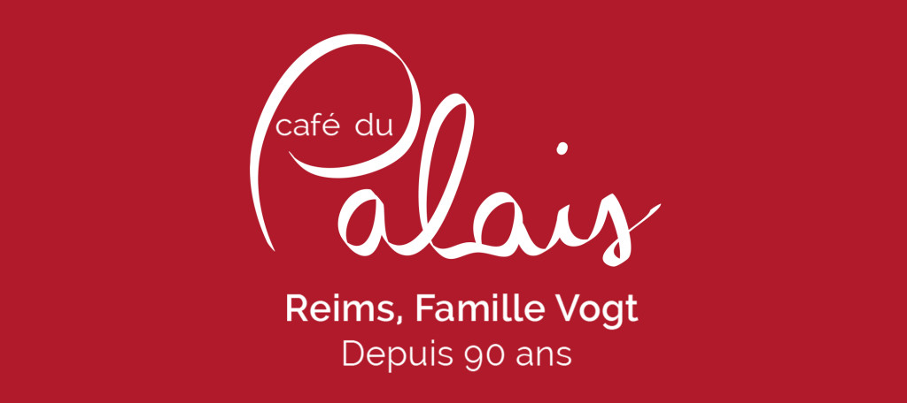 Café du Palais – Reims – Depuis 1930